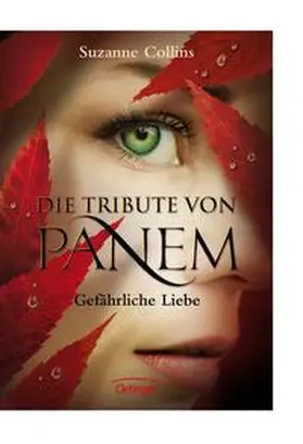Collins | Die Tribute von Panem 2. Gefährliche Liebe | Buch | 978-3-7891-3219-3 | sack.de