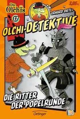 Dietl / Iland-Olschewski |  Olchi-Detektive 17. Die Ritter der Popelrunde | Buch |  Sack Fachmedien