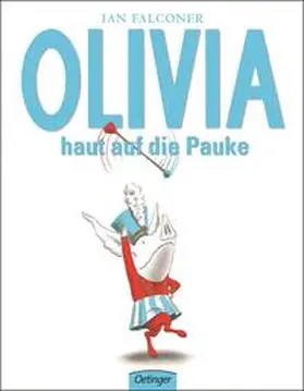 Falconer |  Olivia haut auf die Pauke | Buch |  Sack Fachmedien