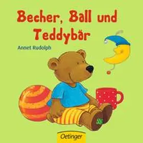 Rudolph |  Becher, Ball und Teddybär | Buch |  Sack Fachmedien