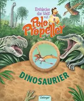 Klitzing |  Entdecke die Welt mit Polo Propeller - Dinosaurier | Buch |  Sack Fachmedien