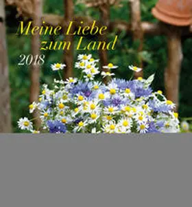 Meine Liebe zum Land 2018 | Sonstiges | 978-3-7893-4784-9 | www2.sack.de