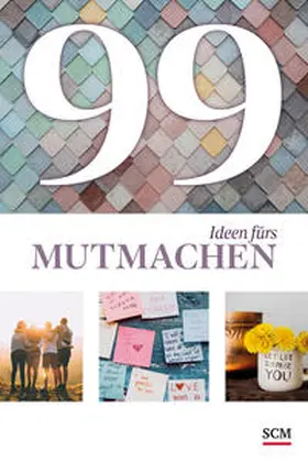 Prause |  99 Ideen fürs Mutmachen | Buch |  Sack Fachmedien