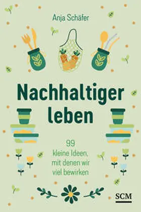 Schäfer | Nachhaltiger leben | Buch | 978-3-7893-9918-3 | www2.sack.de