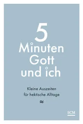Prause |  5 Minuten Gott und ich | Buch |  Sack Fachmedien