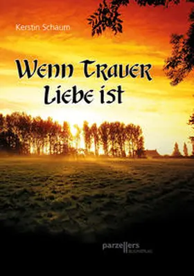 Schaum |  Wenn Trauer Liebe ist | Buch |  Sack Fachmedien