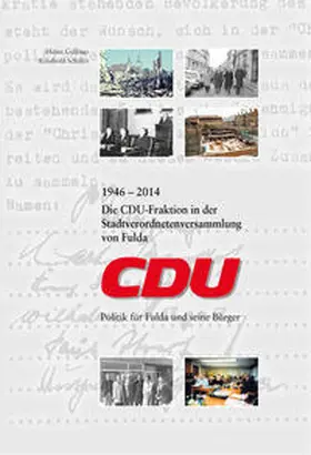 Gellings / Schäfer |  Die CDU-Fraktion in der Stadtverordnetenversammlung von Fulda 1946 - 2014 | Buch |  Sack Fachmedien