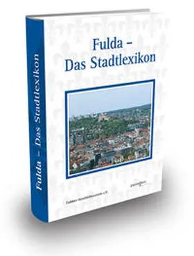 Heiler / Orth |  Fulda - Das Stadtlexikon | Buch |  Sack Fachmedien
