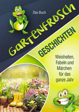 Schaum |  Gartenfrosch Geschichten | Buch |  Sack Fachmedien