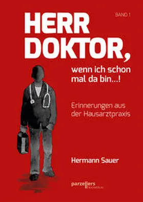 Sauer |  Herr Doktor, wenn ich schon mal da bin ...! | Buch |  Sack Fachmedien
