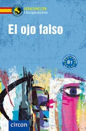 Bech / López Toribio |  E ojo falso. Spanisch B 1 | Buch |  Sack Fachmedien