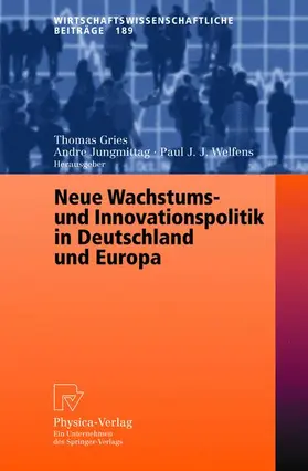 Gries / Welfens / Jungmittag |  Neue Wachstums- und Innovationspolitik in Deutschland und Europa | Buch |  Sack Fachmedien