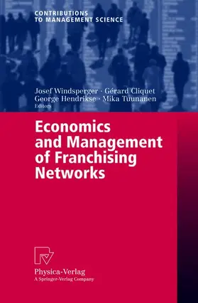 Windsperger / Tuunanen / Cliquet |  Economics and Management of Franchising Networks | Buch |  Sack Fachmedien