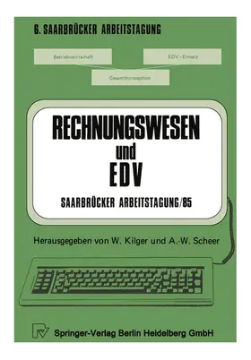 Scheer / Kilger |  Rechnungswesen und EDV Saarbrücker Arbeitstagung /85 | Buch |  Sack Fachmedien