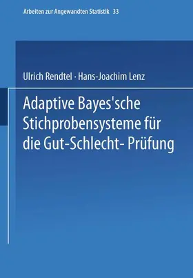 Lenz / Rendtel |  Adaptive Bayes'sche Stichprobensysteme für die Gut-Schlecht-Prüfung | Buch |  Sack Fachmedien