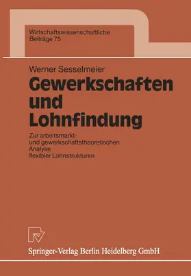 Sesselmeier |  Gewerkschaften und Lohnfindung | Buch |  Sack Fachmedien