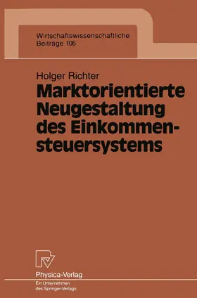 Richter |  Marktorientierte Neugestaltung des Einkommensteuersystems | Buch |  Sack Fachmedien