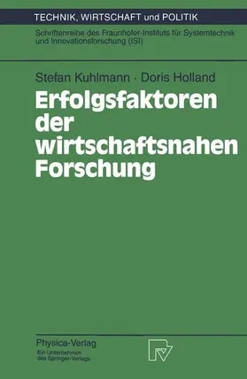 Holland / Kuhlmann |  Erfolgsfaktoren der wirtschaftsnahen Forschung | Buch |  Sack Fachmedien