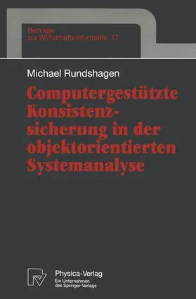 Rundshagen | Computergestützte Konsistenzsicherung in der objektorientierten Systemanalyse | Buch | 978-3-7908-0903-9 | sack.de