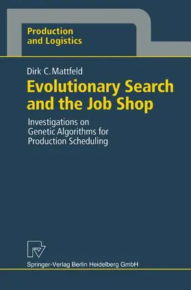 Mattfeld |  Evolutionary Search and the Job Shop | Buch |  Sack Fachmedien