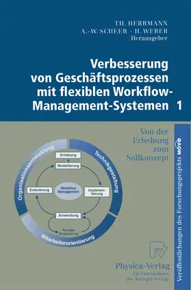 Scheer / Herrmann / Weber |  Verbesserung von Geschäftsprozessen mit flexiblen Workflow-Management-Systemen 1 | Buch |  Sack Fachmedien