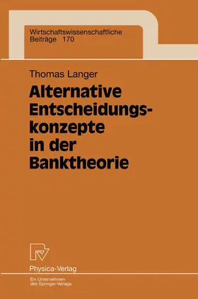 Langer |  Alternative Entscheidungskonzepte in der Banktheorie | Buch |  Sack Fachmedien