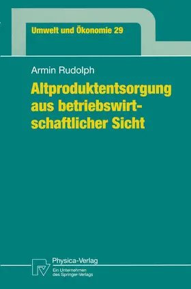 Rudolph |  Altproduktentsorgung aus betriebswirtschaftlicher Sicht | Buch |  Sack Fachmedien
