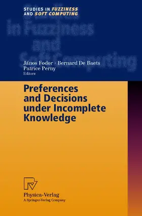 Fodor / Perny / De Baets |  Preferences and Decisions under Incomplete Knowledge | Buch |  Sack Fachmedien