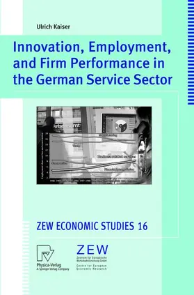 Kaiser |  Innovation, Employment, and Firm Performance in the German Service Sector | Buch |  Sack Fachmedien