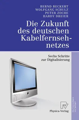 Beckert / Schulz / Zoche |  Die Zukunft des deutschen Kabelfernsehnetzes | Buch |  Sack Fachmedien