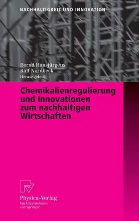 Hansjürgens / Nordbeck |  Chemikalienregulierung und Innovationen zum nachhaltigen Wirtschaften | eBook | Sack Fachmedien