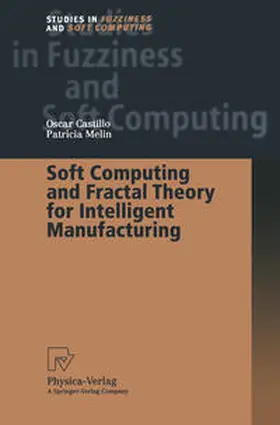 Castillo / Melin |  Soft Computing and Fractal Theory for Intelligent Manufacturing | eBook | Sack Fachmedien