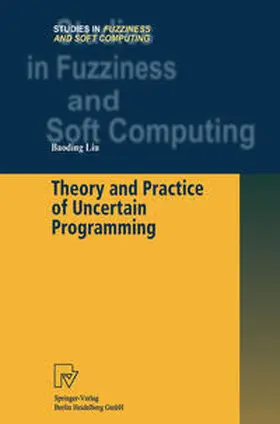 Liu |  Theory and Practice of Uncertain Programming | eBook | Sack Fachmedien