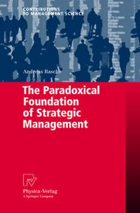 Rasche |  The Paradoxical Foundation of Strategic Management | Buch |  Sack Fachmedien