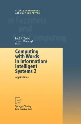 Zadeh | Computing with Words in Information/Intelligent Systems 2 | Buch | 978-3-7908-2461-2 | sack.de