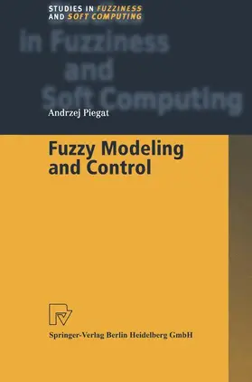 Piegat | Fuzzy Modeling and Control | Buch | 978-3-7908-2486-5 | sack.de