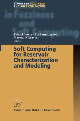 Wong / Nikravesh / Aminzadeh |  Soft Computing for Reservoir Characterization and Modeling | Buch |  Sack Fachmedien