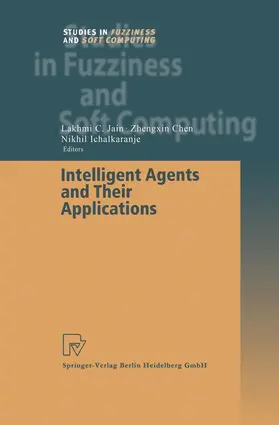 Ichalkaranje / Chen |  Intelligent Agents and Their Applications | Buch |  Sack Fachmedien