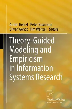 Heinzl / Weitzel / Buxmann |  Theory-Guided Modeling and Empiricism in Information Systems Research | Buch |  Sack Fachmedien