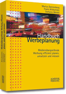 Dannenberg / Wildschütz / Merkel |  Handbuch Werbeplanung | Buch |  Sack Fachmedien