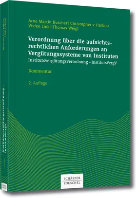 Buscher / von Harbou / Link / Weigl |  Verordnung über die aufsichtsrechtlichen Anforderungen an Vergütungssysteme von Instituten (Institutsvergütungsverordnung - InstitutsVergV): IVV | Buch |  Sack Fachmedien