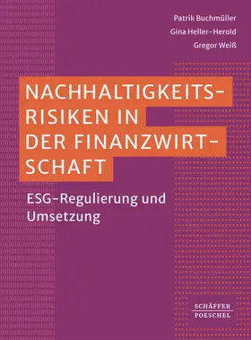 Buchmüller / Weiß / Heller-Herold |  Nachhaltigkeitsrisiken in der Finanzwirtschaft | Buch |  Sack Fachmedien