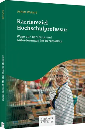 Weiand |  Karriereziel Hochschulprofessur | Buch |  Sack Fachmedien