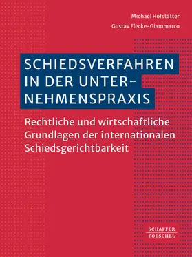 Hofstätter / Flecke-Giammarco |  Schiedsverfahren in der Unternehmenspraxis | eBook | Sack Fachmedien