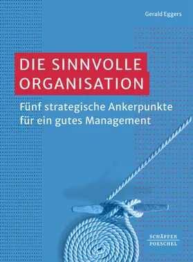 Eggers | Die sinnvolle Organisation | E-Book | www2.sack.de