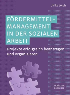 Lorch | Fördermittelmanagement in der sozialen Arbeit | Buch | 978-3-7910-6127-6 | sack.de