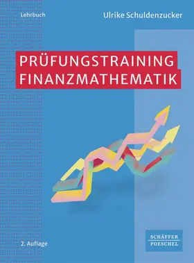 Schuldenzucker |  Prüfungstraining Finanzmathematik | Buch |  Sack Fachmedien
