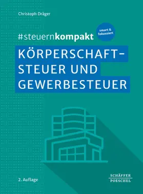 Dräger |  #steuernkompakt Körperschaftsteuer und Gewerbesteuer | eBook | Sack Fachmedien
