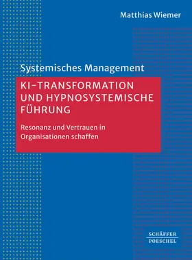 Wiemer |  KI-Transformation und hypnosystemische Führung | Buch |  Sack Fachmedien