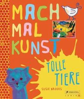 Brooks |  Mach mal Kunst! Tolle Tiere | Buch |  Sack Fachmedien